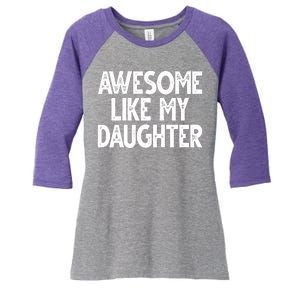 Awesome Like My Daughter Cute Gift Women's Tri-Blend 3/4-Sleeve Raglan Shirt