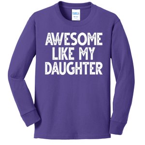 Awesome Like My Daughter Cute Gift Kids Long Sleeve Shirt