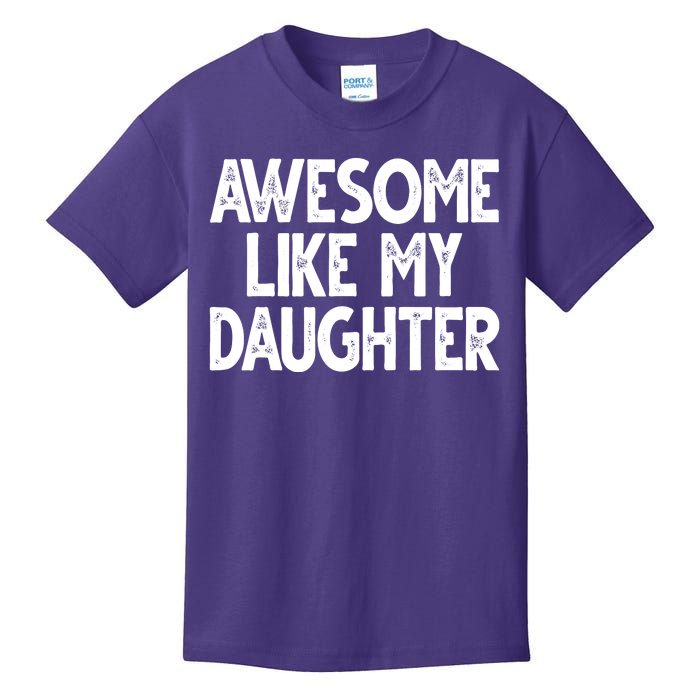 Awesome Like My Daughter Cute Gift Kids T-Shirt