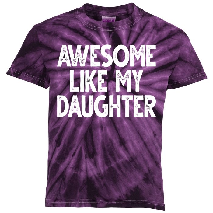 Awesome Like My Daughter Cute Gift Kids Tie-Dye T-Shirt