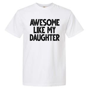 Awesome Like My Daughter Cute Gift Garment-Dyed Heavyweight T-Shirt