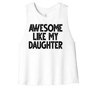 Awesome Like My Daughter Cute Gift Women's Racerback Cropped Tank