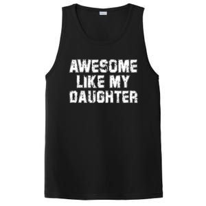 Awesome Like My Daughter Funny FatherS Day Dad PosiCharge Competitor Tank