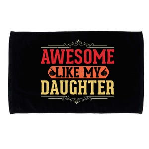 Awesome Like My Daughter Retro Dad Jokes Funny Fathers Day Microfiber Hand Towel