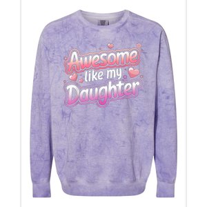 Awesome Like My Daughter FatherS Day MotherS Day Design Colorblast Crewneck Sweatshirt