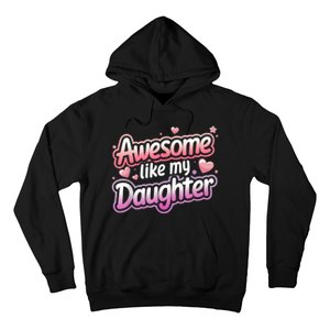 Awesome Like My Daughter FatherS Day MotherS Day Design Hoodie