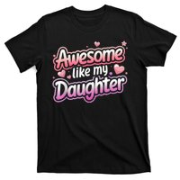 Awesome Like My Daughter FatherS Day MotherS Day Design T-Shirt