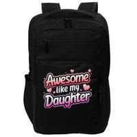 Awesome Like My Daughter FatherS Day MotherS Day Design Impact Tech Backpack