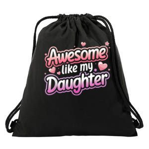 Awesome Like My Daughter FatherS Day MotherS Day Design Drawstring Bag