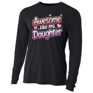 Awesome Like My Daughter FatherS Day MotherS Day Design Cooling Performance Long Sleeve Crew