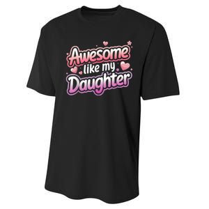 Awesome Like My Daughter FatherS Day MotherS Day Design Performance Sprint T-Shirt