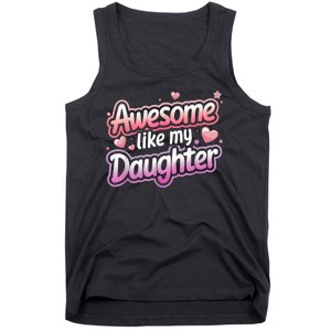 Awesome Like My Daughter FatherS Day MotherS Day Design Tank Top