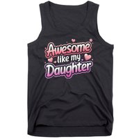 Awesome Like My Daughter FatherS Day MotherS Day Design Tank Top