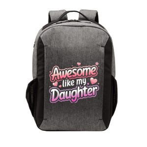 Awesome Like My Daughter FatherS Day MotherS Day Design Vector Backpack