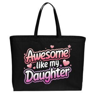 Awesome Like My Daughter FatherS Day MotherS Day Design Cotton Canvas Jumbo Tote