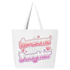 Awesome Like My Daughter FatherS Day MotherS Day Design 25L Jumbo Tote