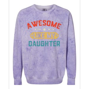 Awesome Like My Daughter Retro Dad Funny Fathers Day Colorblast Crewneck Sweatshirt