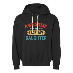 Awesome Like My Daughter Retro Dad Funny Fathers Day Garment-Dyed Fleece Hoodie