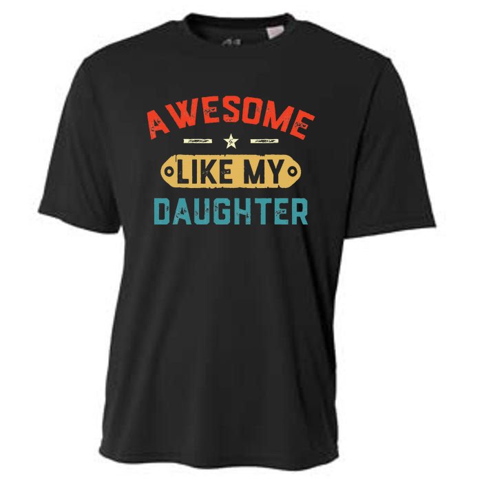 Awesome Like My Daughter Retro Dad Funny Fathers Day Cooling Performance Crew T-Shirt