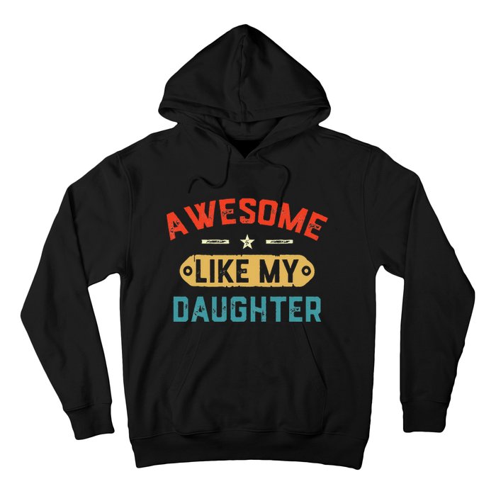 Awesome Like My Daughter Retro Dad Funny Fathers Day Hoodie