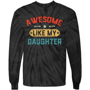 Awesome Like My Daughter Retro Dad Funny Fathers Day Tie-Dye Long Sleeve Shirt