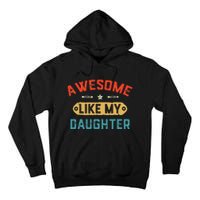 Awesome Like My Daughter Retro Dad Funny Fathers Day Tall Hoodie