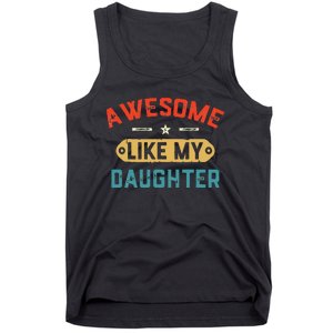 Awesome Like My Daughter Retro Dad Funny Fathers Day Tank Top