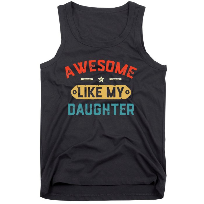 Awesome Like My Daughter Retro Dad Funny Fathers Day Tank Top