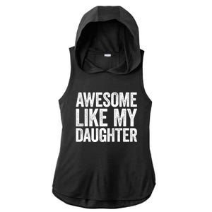 Awesome Like My Daughter Dad Fathers Day Ladies PosiCharge Tri-Blend Wicking Draft Hoodie Tank