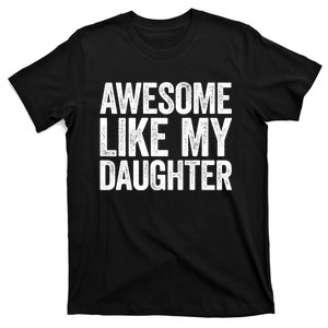 Awesome Like My Daughter Dad Fathers Day T-Shirt