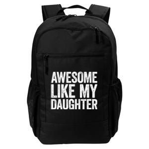 Awesome Like My Daughter Dad Fathers Day Daily Commute Backpack