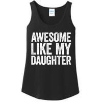 Awesome Like My Daughter Dad Fathers Day Ladies Essential Tank