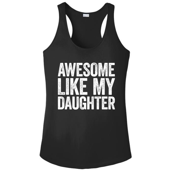 Awesome Like My Daughter Dad Fathers Day Ladies PosiCharge Competitor Racerback Tank