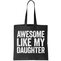 Awesome Like My Daughter Dad Fathers Day Tote Bag