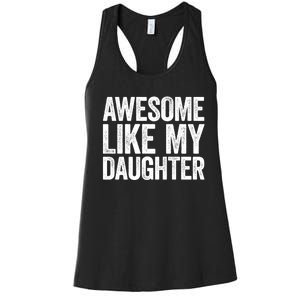 Awesome Like My Daughter Dad Fathers Day Women's Racerback Tank