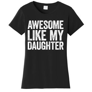 Awesome Like My Daughter Dad Fathers Day Women's T-Shirt