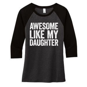 Awesome Like My Daughter Dad Fathers Day Women's Tri-Blend 3/4-Sleeve Raglan Shirt