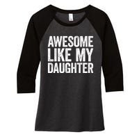 Awesome Like My Daughter Dad Fathers Day Women's Tri-Blend 3/4-Sleeve Raglan Shirt