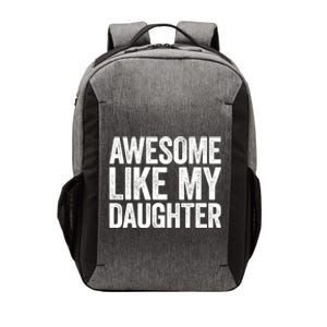 Awesome Like My Daughter Dad Fathers Day Vector Backpack