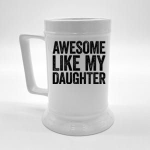 Awesome Like My Daughter Dad Fathers Day Beer Stein