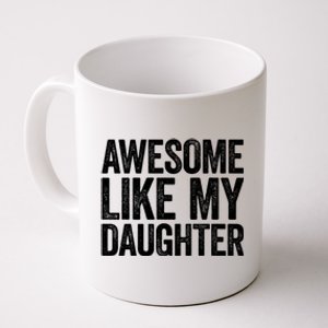 Awesome Like My Daughter Dad Fathers Day Coffee Mug