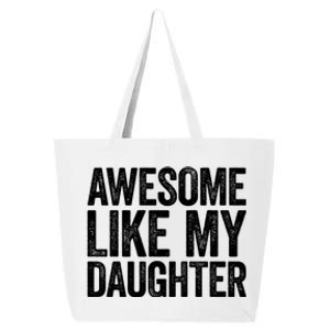 Awesome Like My Daughter Dad Fathers Day 25L Jumbo Tote