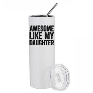 Awesome Like My Daughter Dad Fathers Day Stainless Steel Tumbler