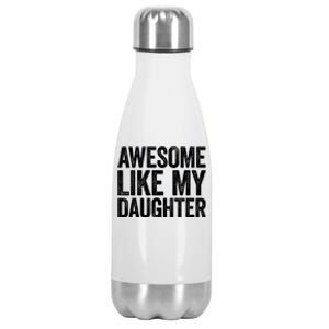 Awesome Like My Daughter Dad Fathers Day Stainless Steel Insulated Water Bottle