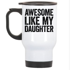 Awesome Like My Daughter Dad Fathers Day Stainless Steel Travel Mug