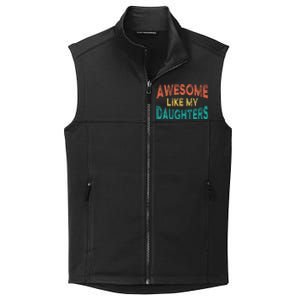 Awesome Like My Daughters Fathers Day Dad And Daughter Collective Smooth Fleece Vest