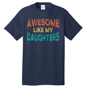 Awesome Like My Daughters Fathers Day Dad And Daughter Tall T-Shirt