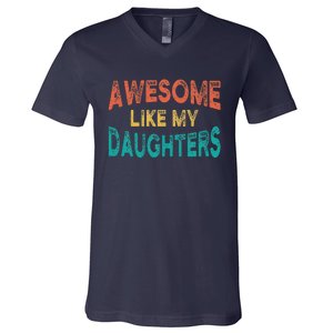 Awesome Like My Daughters Fathers Day Dad And Daughter V-Neck T-Shirt