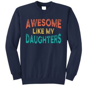 Awesome Like My Daughters Fathers Day Dad And Daughter Tall Sweatshirt