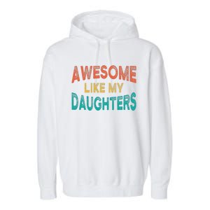 Awesome Like My Daughters Fathers Day Dad And Daughter Garment-Dyed Fleece Hoodie